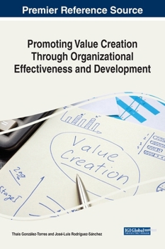Hardcover Promoting Value Creation Through Organizational Effectiveness and Development Book