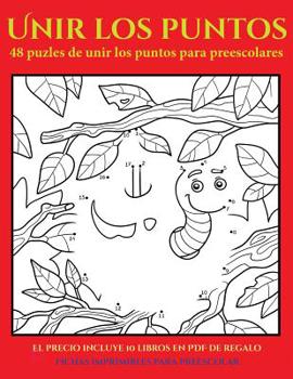 Fichas imprimibles para preescolar (48 puzles de unir los puntos para preescolares): Cómprelo mientras queden existencias y reciba 10 libros en PDF ... fichas imprimibles en total (Spanish Edition)