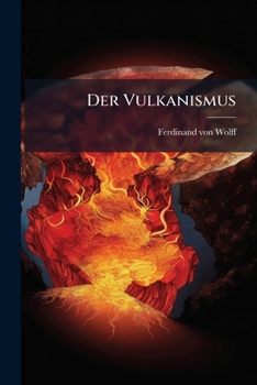 Paperback Der Vulkanismus: Allgemeiner Teil. [German] Book