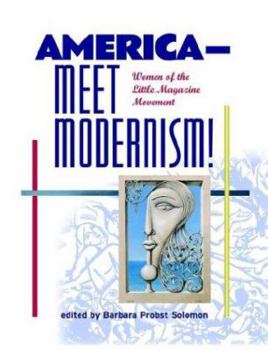 Paperback America--Meet Modernism! Women of the Little Magazine Movement Book