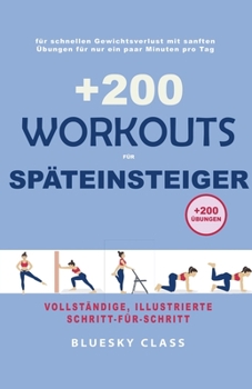 Paperback +200 Workouts für Späteinsteiger: für schnellen Gewichtsverlust mit sanften Übungen für nur ein paar Minuten pro Tag [German] Book