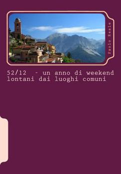 Paperback 52-12 Un anno di weekend lontani dai luoghi comuni [Italian] Book