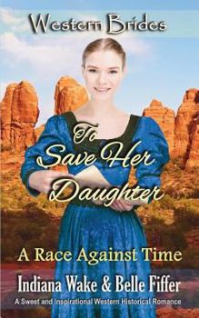 Paperback To Save Her Daughter: Western Brides Book