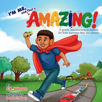 I'm Me, and That's Amazing!: A gentle introduction to autism for kids learning they are autistic