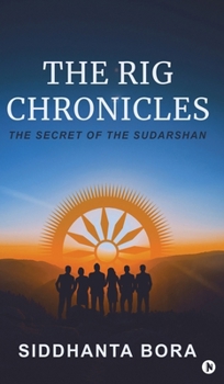 The Rig Chronicles: The Secret of the Sudarshan