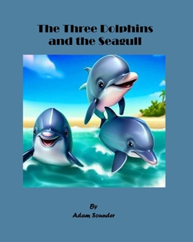 Paperback The Three Dolphins and the Seagull Book