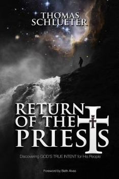 Paperback Return of the Priests: Discovering God's True Intent for His People Book