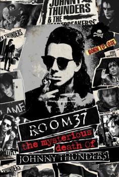 Room 37: The Mysterious Death Of Johnny Thunders
