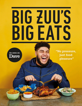 Hardcover Big Zuu's Big Eats: Delicious Home Cooking with West African and Middle Eastern Vibes Book