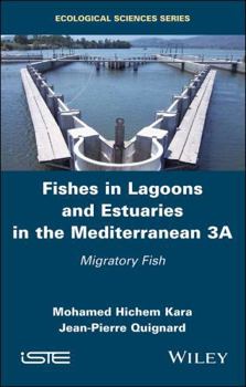 Fishes in Lagoons and Estuaries in the Mediterranean V3a: Migratory Fish