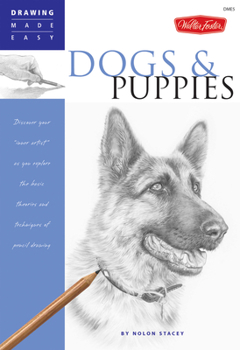 Paperback Dogs and Puppies: Discover Your Inner Artist as You Explore the Basic Theories and Techniques of Pencil Drawing Book