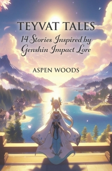Paperback Teyvat Tales: 14 Stories Inspired by Genshin Impact Lore Book