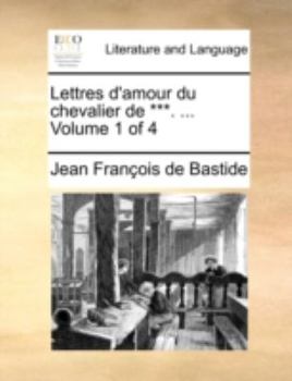 Paperback Lettres D'Amour Du Chevalier de ***. ... Volume 1 of 4 [French] Book