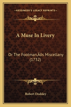 Paperback A Muse In Livery: Or The Footman's Miscellany (1732) Book