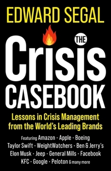 Hardcover The Crisis Casebook: Lessons in Crisis Management from the World's Leading Brands Book