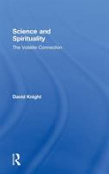 Hardcover Science and Spirituality: The Volatile Connection Book