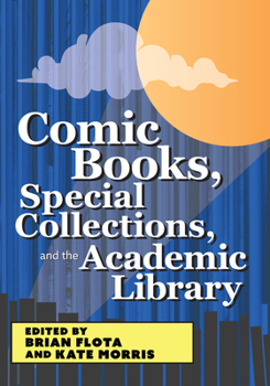 Paperback Comic Books, Special Collections, and the Academic Library Book