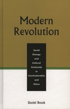 Paperback Modern Revolution: Social Change and Cultural Continuity in Czechoslovakia and China Book