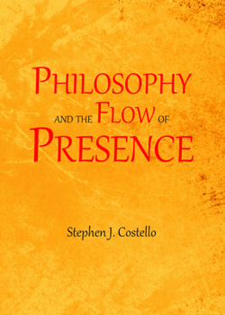 Hardcover Philosophy and the Flow of Presence Book