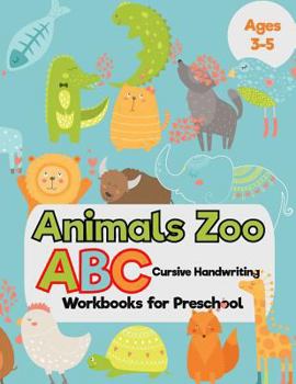 Paperback Animals Zoo: ABC Cursive Handwriting Workbooks for Preschool: (Tracing Alphabet Books for Kids) Book