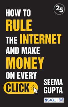 Paperback How to Rule the Internet and Make Money on Every Click Book