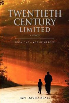 Paperback Twentieth Century Limited: Book One - Age of Heroes Book