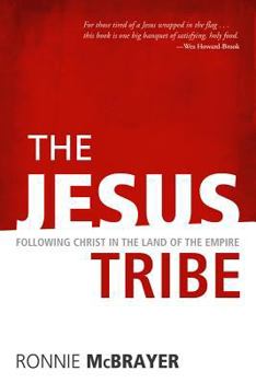 Paperback The Jesus Tribe: Following Christ in the Land of the Empire Book