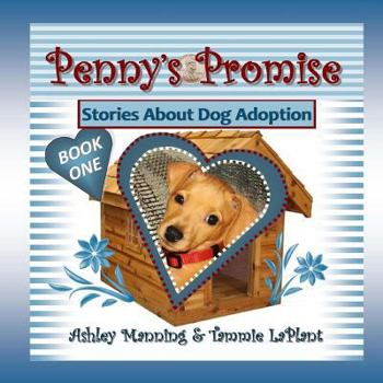 Paperback Penny's Promise: Stories About Dog Adoption Book