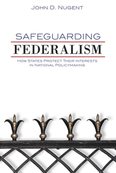 Hardcover Safeguarding Federalism: How States Protect Their Interests in National Policymaking Book