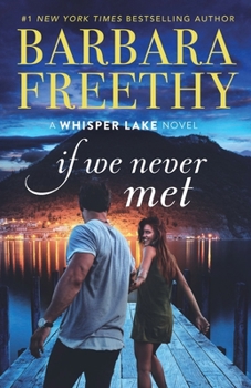 If We Never Met - Book #5 of the Whisper Lake