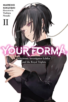 Paperback Your Forma, Vol. 2: Electronic Investigator Echika and the Royal Triplets Volume 2 Book