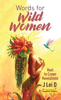 Hardcover Words for Wild Women: Root to Crown Revelations Book