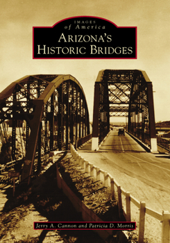 Arizona's Historic Bridges - Book  of the Images of America: Arizona