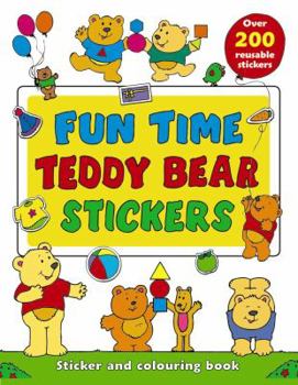 Paperback Fun Time Teddy Bear Stickers: Sticker and Colour-In Playbook with Over 200 Reusable Stickers Book