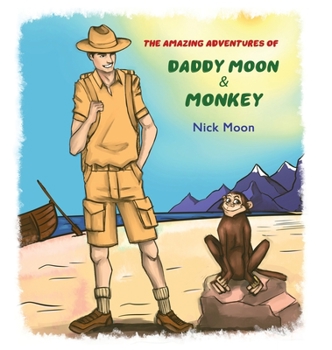 Hardcover The Amazing Adventures of Daddy Moon and Monkey Book