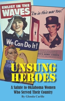 Paperback Unsung Heroes: A Salute to Oklahoma Women Who Served Their Country Book