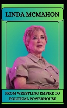 Paperback Linda McMahon from Wrestling Empire to Political Powerhouse Book