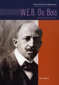 W. E. B. Du Bois: Scholar and Activist (Black Americans of Achievement)