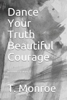 Paperback Dance Your Truth Beautiful Courage Book