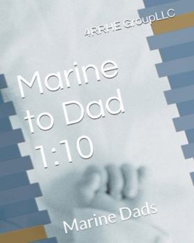 Paperback Marine to Dad 1: 10: Marine Dads Book