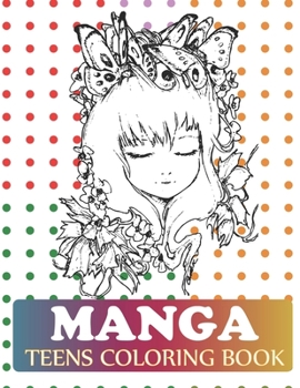 Manga Teens Coloring Book: The Manga Invasion Coloring Book