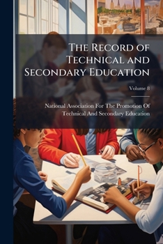 Paperback The Record of Technical and Secondary Education; Volume 8 Book