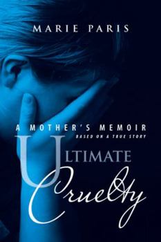 Hardcover Ultimate Cruelty: A Mother's Memoir Book