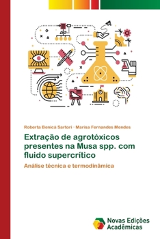 Paperback Extração de agrotóxicos presentes na Musa spp. com fluido supercrítico [Portuguese] Book