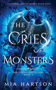 The Cries of Monsters - Book #2 of the Her Cursed Protectors