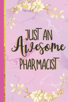 Paperback Just An Awesome Pharmacist: Cute Pharmacist Gifts for Women: Novelty Pink Marble Paperback Notebook or Journal Book