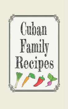 Cuban family recipes: Blank cookbooks to write in