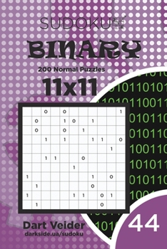 Paperback Sudoku Binary - 200 Normal Puzzles 11x11 (Volume 44) Book