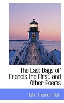 Paperback The Last Days of Francis the First, and Other Poems Book