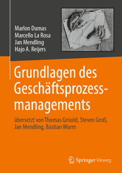 Hardcover Grundlagen Des Geschäftsprozessmanagements: Übersetzt Von Thomas Grisold, Steven Groß, Jan Mendling, Bastian Wurm [German] Book